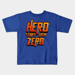 Hero Start From Zero Kids T-Shirt